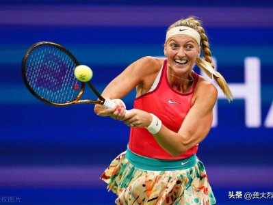 体育赛事 科维托娃连续七场比赛得分超过回归赛场，巴塞罗那挑战极限！